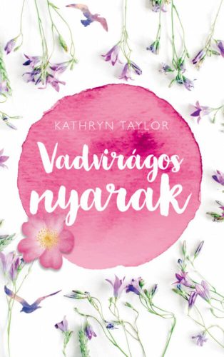 Vadvirágos nyarak (Kathryn Taylor)