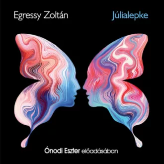 Júlialepke - Hangoskönyv - Egressy Zoltán