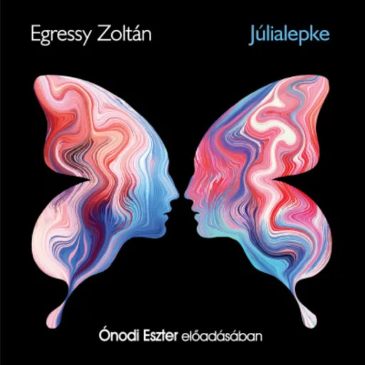 Júlialepke - Hangoskönyv - Egressy Zoltán