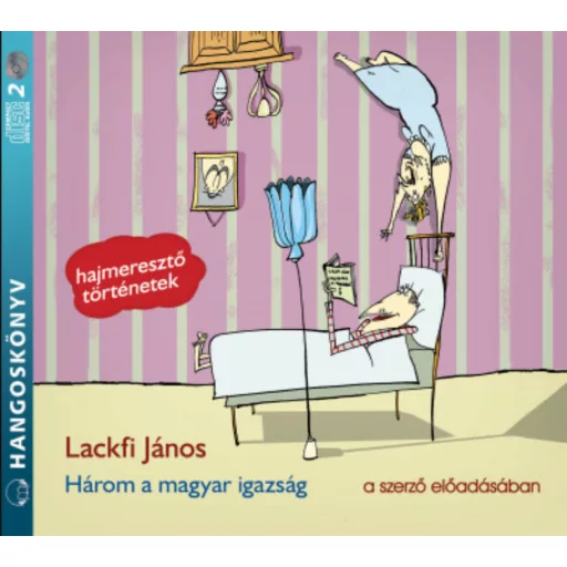 Három a magyar igazság - Hangoskönyv - (2 CD) - Lackfi János