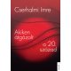 Akiken átgázolt a 20. század (Cserhalmi Imre)