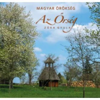 Magyar örökség - Az Őrség (Zóka Gyula)
