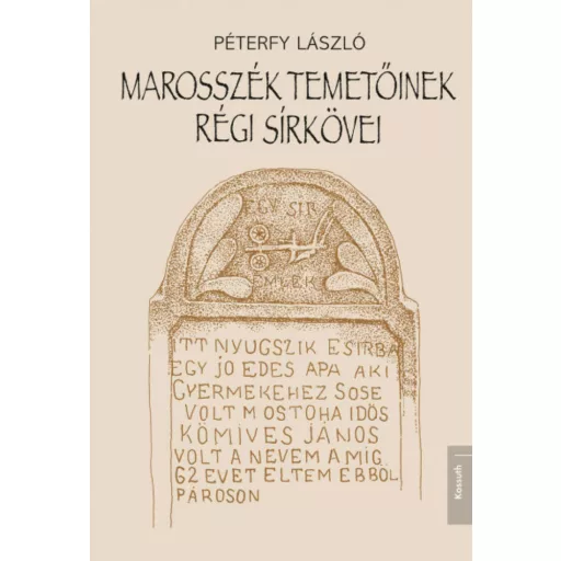 Marosszék temetőinek régi sírkövei (Péterfy László)