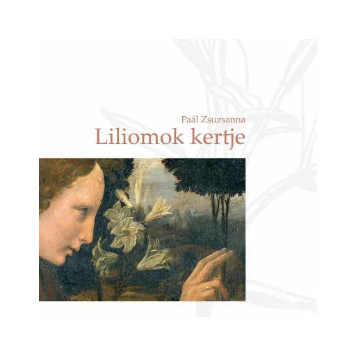 Liliomok kertje (Paál Zsuzsanna)