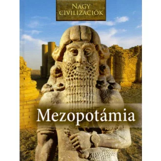 Mezopotámia - Nagy civilizációk 4. (Daniel Gimeno)