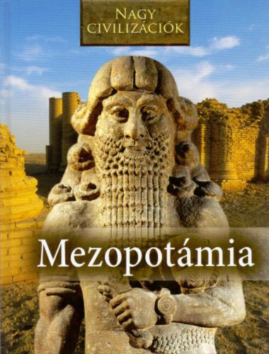 Mezopotámia - Nagy civilizációk 4. (Daniel Gimeno)