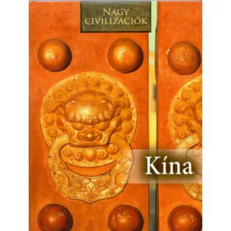   Nagy civilizációk 5. - Kína (Hajnal Gabriella - Tóth Emese - Daniel Gimeno)