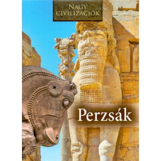 Perzsák /Nagy civilizációk 7. (Daniel Gimeno)