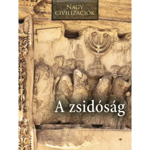 A zsidóság - Nagy civilizációk 9. (Daniel Gimeno)