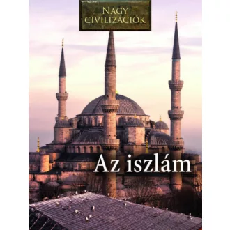 Iszlám - Nagy civilizációk 11. (Daniel Gimeno)