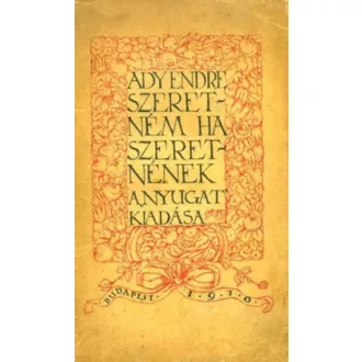 Szeretném, ha szeretnének - A Nyugat kiadása (Ady Endre)