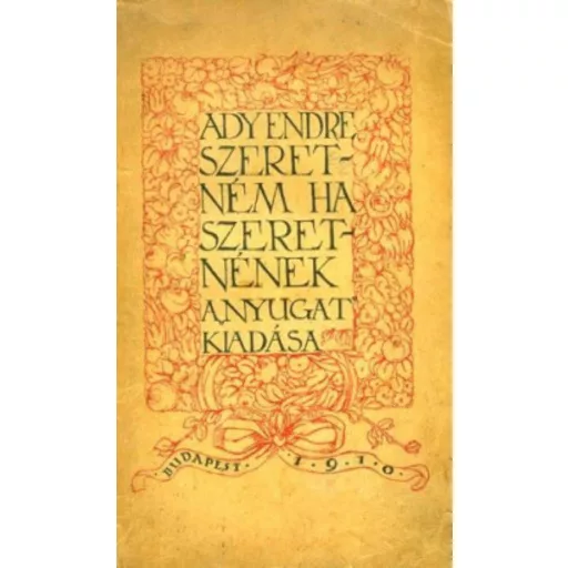 Szeretném, ha szeretnének - A Nyugat kiadása (Ady Endre)