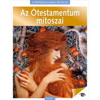 Az Ótestamentum mítoszai - A történelem nagy rejtélyei 2. (Válogatás)