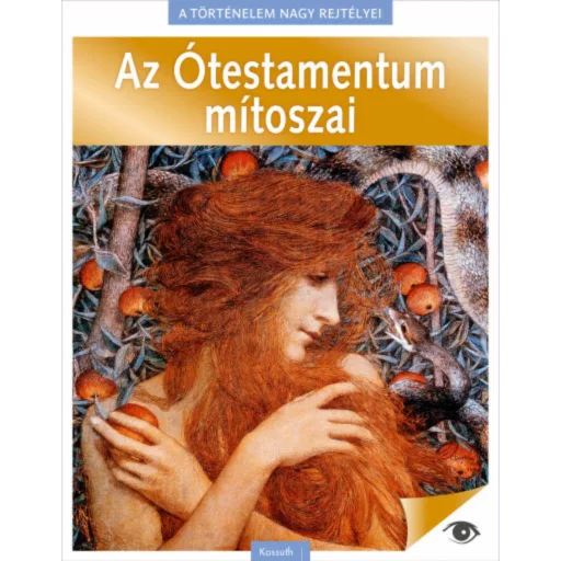 Az Ótestamentum mítoszai - A történelem nagy rejtélyei 2. (Válogatás)