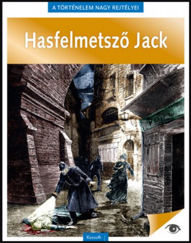 A történelem nagy rejtélyei 9. - Hasfelmetsző Jack