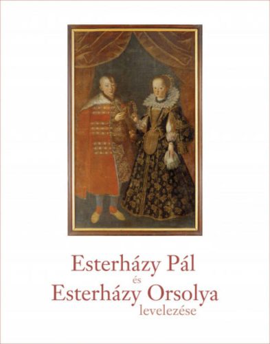 Esterházy Pál és Esterházy Orsolya levelezése (Esterházy Pál)