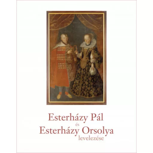 Esterházy Pál és Esterházy Orsolya levelezése (Esterházy Pál)