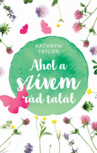 Ahol a szívem rád talál(Kathryn Taylor)