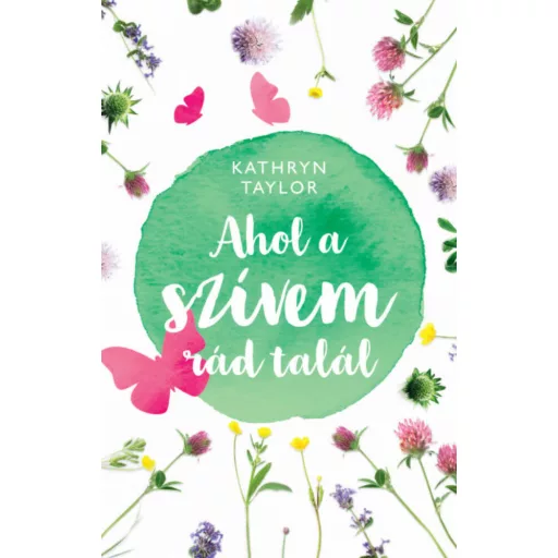 Ahol a szívem rád talál(Kathryn Taylor)