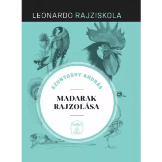 Madarak rajzolása - Leonardo rajziskola 5. (Szunyoghy András)