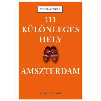 111 különleges hely - Amszterdam (Thomas Fuchs)