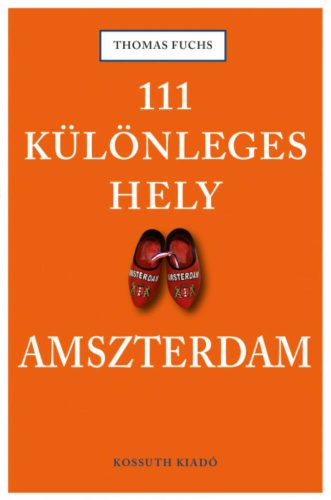 111 különleges hely - Amszterdam (Thomas Fuchs)