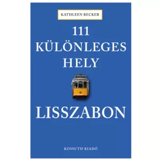 111 különleges hely - Lisszabon (Kathleen Becker)