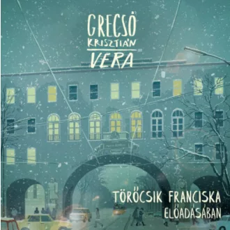   Vera (hangoskönyv) - Grecsó Krisztián és Törőcsik Franciska