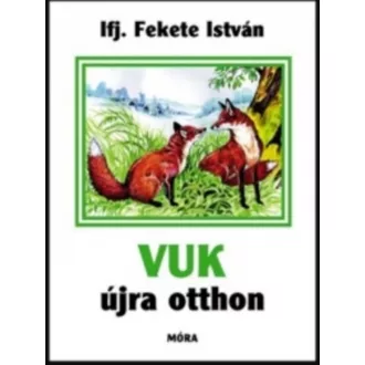 Vuk újra otthon - Ifj. Fekete István