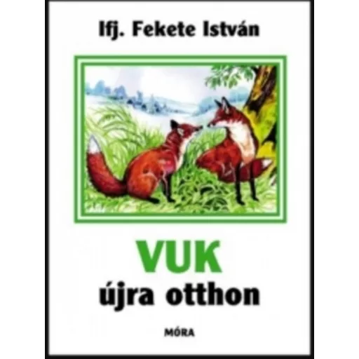 Vuk újra otthon - Ifj. Fekete István