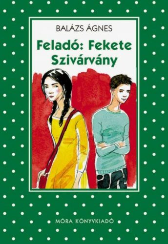 Feladó: fekete szivárvány /Pöttyös könyvek (Balázs Ágnes)