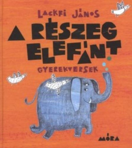 A részeg elefánt /Gyerekversek (Lackfi János)