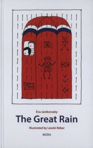 The Great Rain /A nagy zuhé - angol (Janikovszky Éva)