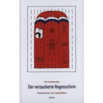 Der verzauberte regenschirm /A nagy zuhé - német (Janikovszky Éva)