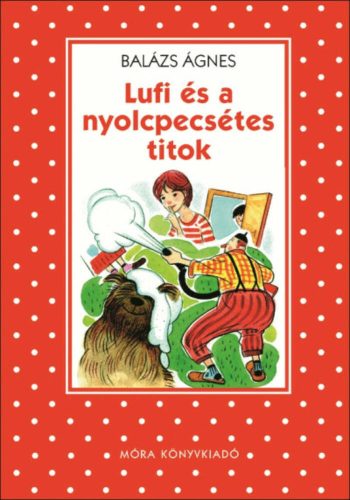 Lufi és a nyolcpecsétes titok /Pöttyös könyvek (2. kiadás) (Balázs Ágnes)