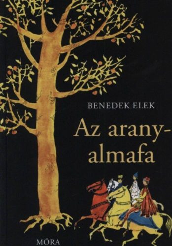 Az aranyalmafa - Külföldi Mesék - Benedek Elek