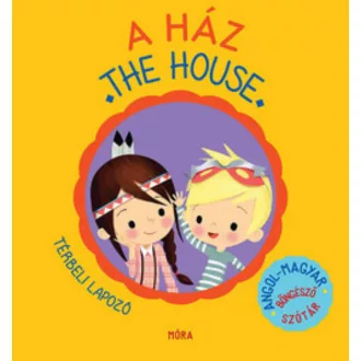 A ház - The house /Térbeli lapozó - angol-magyar böngésző szótár (Lucie Brunelliére)
