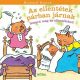 Az ellentétek párban járnak /Ismerd meg az ellentéteket! (Richard Scarry)