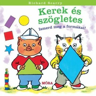 Kerek és szögletes /Ismerd meg a formákat! (Richard Scarry)