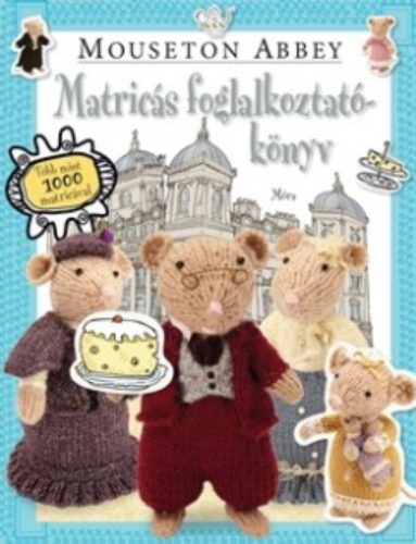 Mouseton Abbey - matricás foglalkoztatókönyv - Több mint 1000 matricával