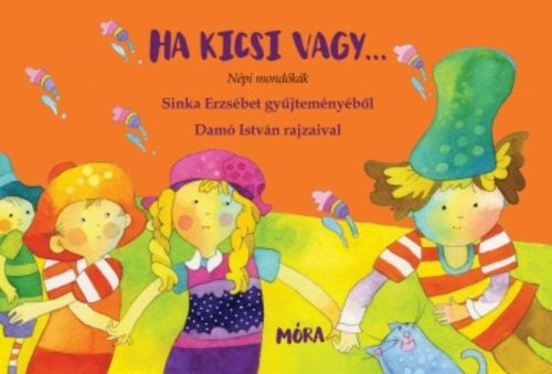 Ha kicsi vagy... /Népi mondókák lapozó (Sinka Erzsébet)
