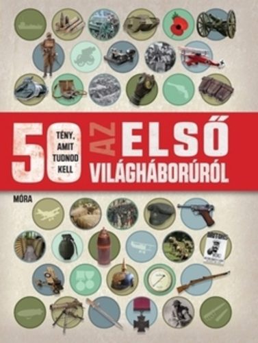 50 tény, amit tudnod kell az első világháborúról (Jim Eldridge)