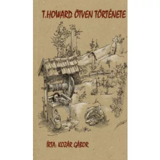T. Howard ötven története - Kozár Gábor