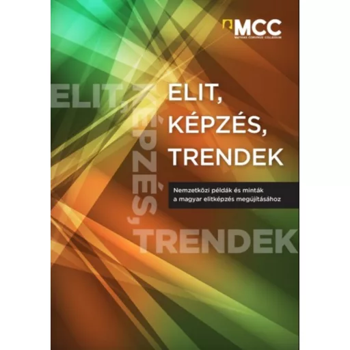 Elit, képzés, trendek - Nemzetközi példák és minták a magyar elitképzés megújításához