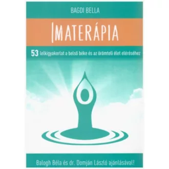 Imaterápia /53 lelkigyakorlat a belső béke és az örömteli élet eléréséhez (Bagdi Bella)