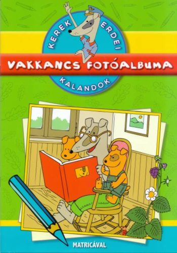 Vakkancs fotóalbuma - Kerek erdei kalandok (Dibás Gabriella)