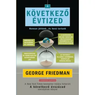   A következő évtized - Honnan jöttünk és hová tartunk - George Friedman