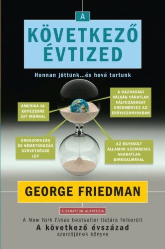 A következő évtized - Honnan jöttünk és hová tartunk - George Friedman