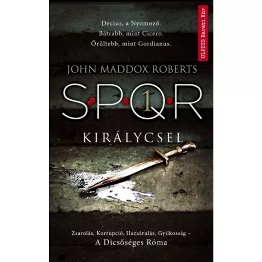Királycsel - SPQR 1. (John Maddox Roberts)