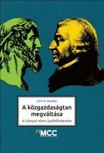 A közgazdaságtan megváltása - John Mueller